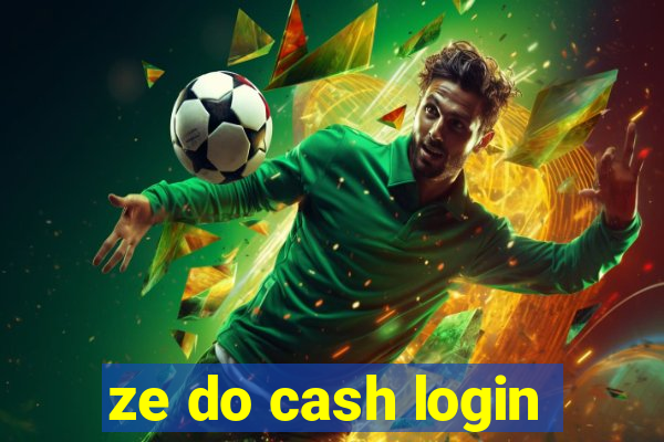 ze do cash login