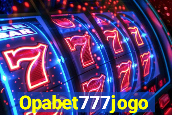 Opabet777jogo