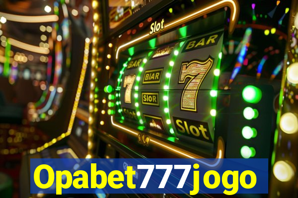 Opabet777jogo