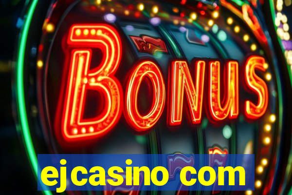 ejcasino com