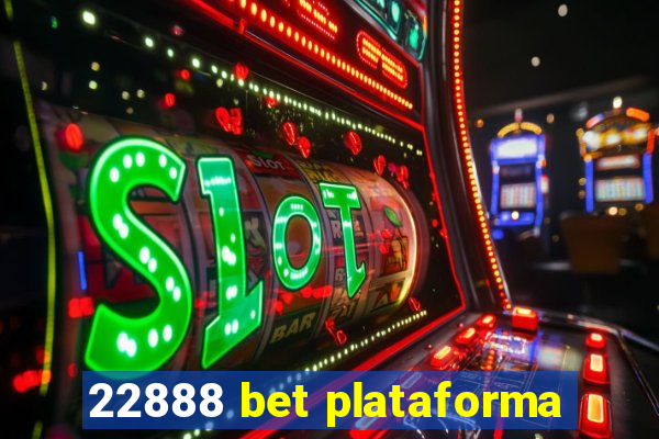 22888 bet plataforma