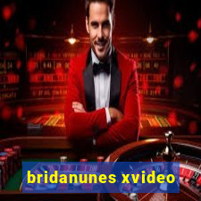 bridanunes xvideo