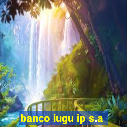 banco iugu ip s.a