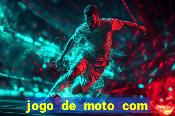 jogo de moto com dinheiro infinito