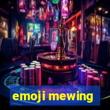 emoji mewing