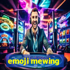 emoji mewing