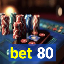 bet 80