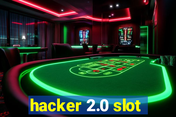 hacker 2.0 slot