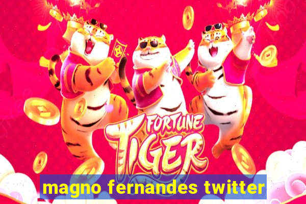 magno fernandes twitter