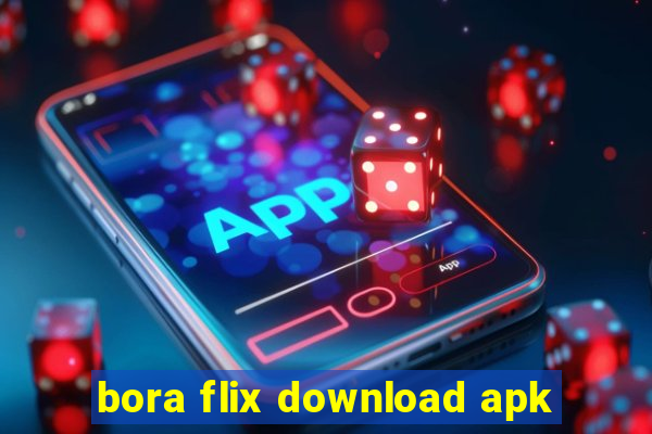 bora flix download apk