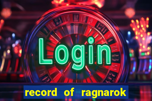 record of ragnarok 3 temporada assistir