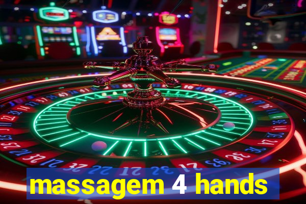 massagem 4 hands