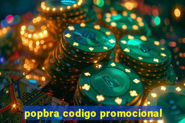 popbra codigo promocional