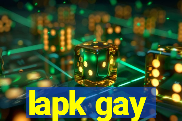 lapk gay