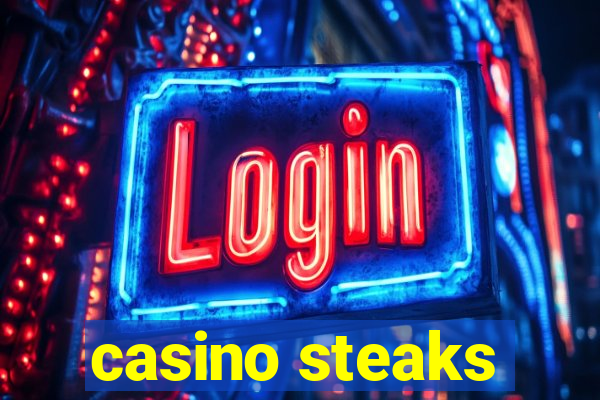 casino steaks