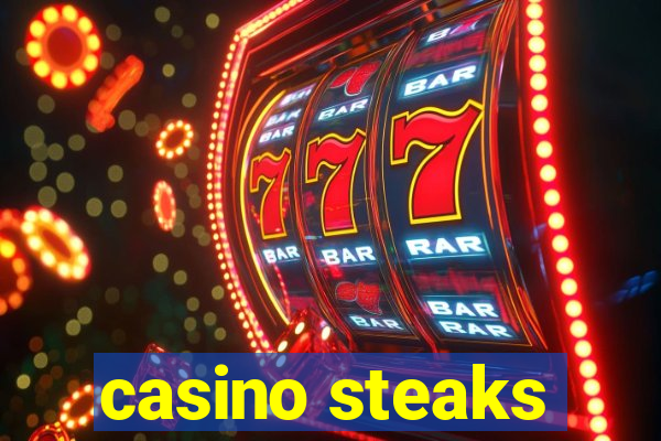 casino steaks