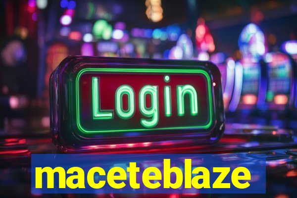 maceteblaze