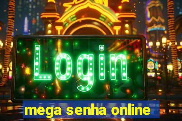 mega senha online