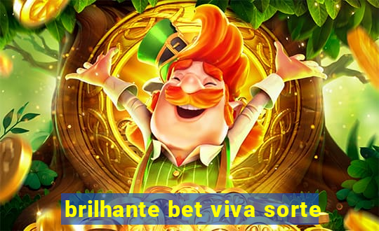 brilhante bet viva sorte