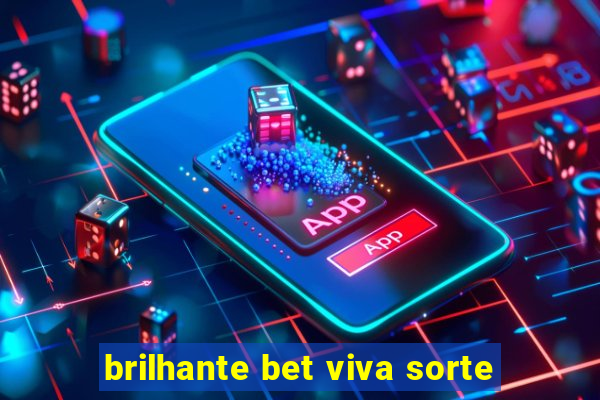 brilhante bet viva sorte