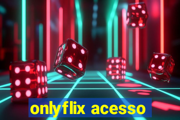 onlyflix acesso