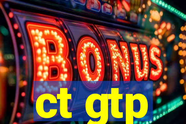 ct gtp