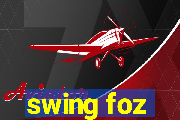 swing foz