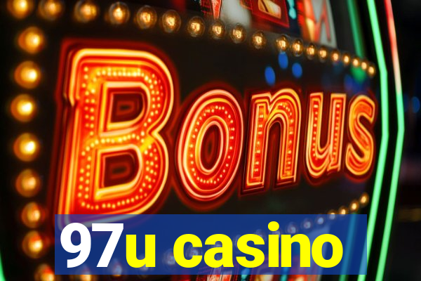 97u casino