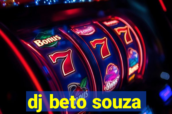 dj beto souza