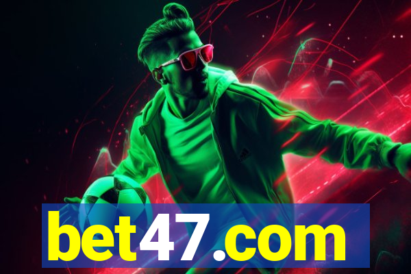 bet47.com