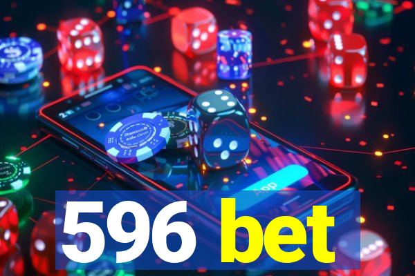 596 bet