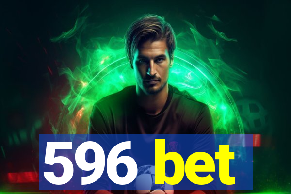 596 bet