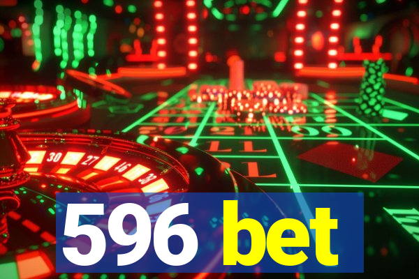 596 bet