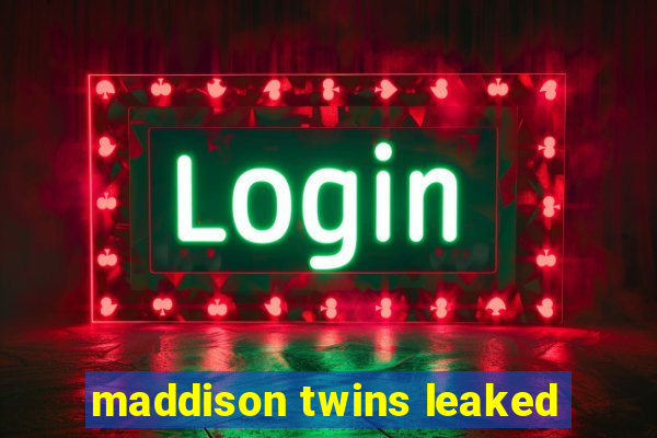 maddison twins leaked