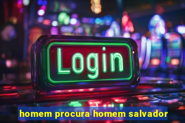 homem procura homem salvador