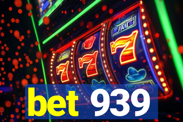 bet 939