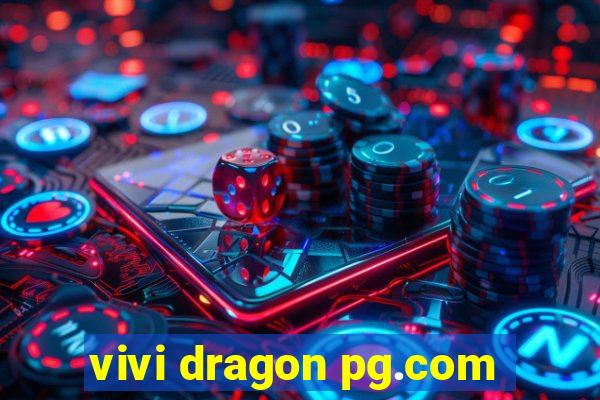 vivi dragon pg.com