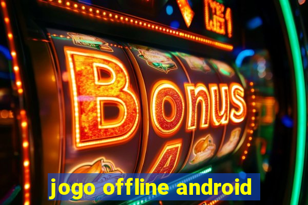 jogo offline android