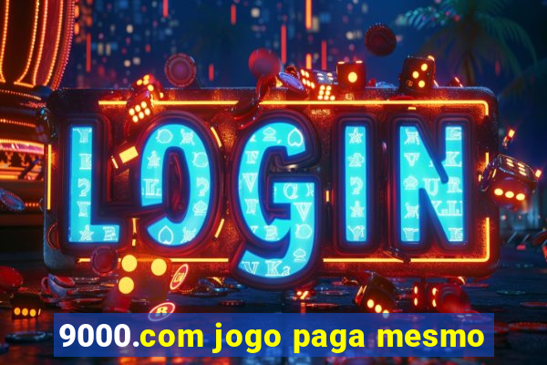 9000.com jogo paga mesmo