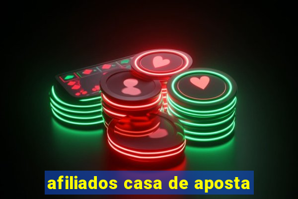 afiliados casa de aposta