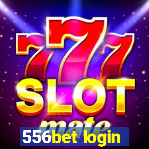 556bet login