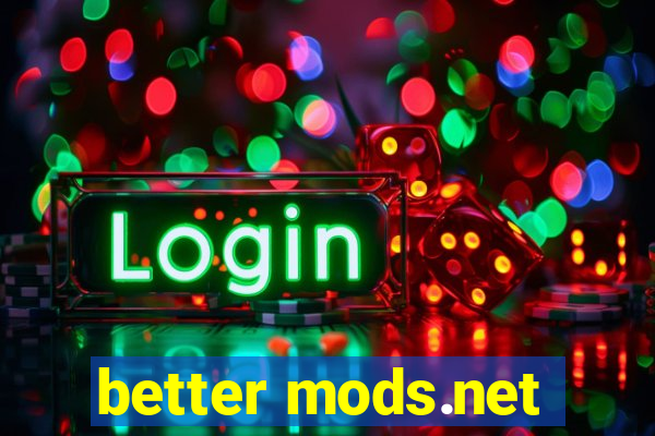 better mods.net