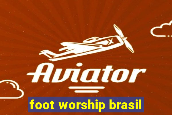 foot worship brasil