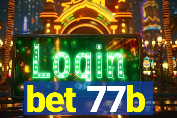 bet 77b