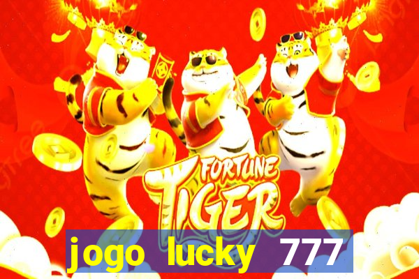 jogo lucky 777 paga mesmo