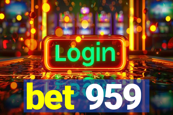 bet 959