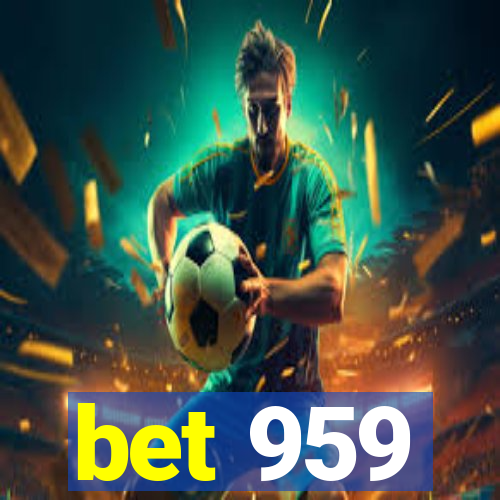 bet 959