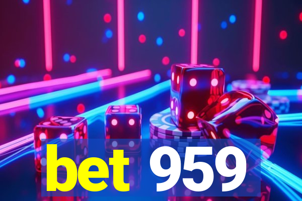 bet 959