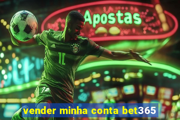 vender minha conta bet365