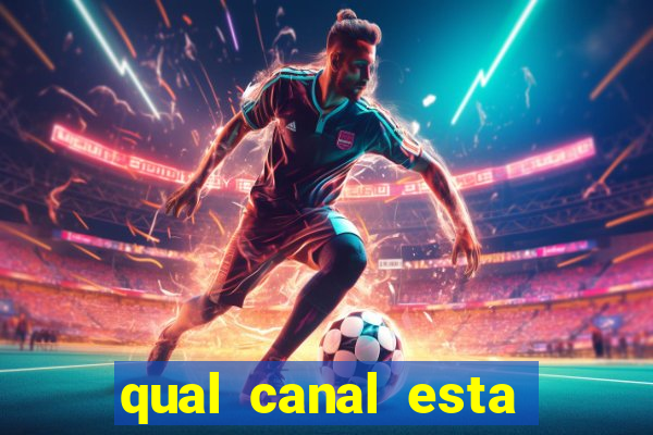 qual canal esta passando o jogo do barcelona